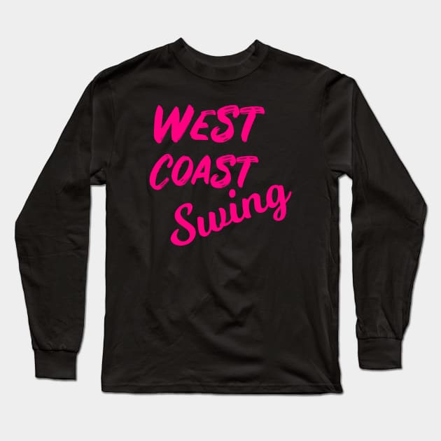 west coast swing pink design Long Sleeve T-Shirt by echopark12